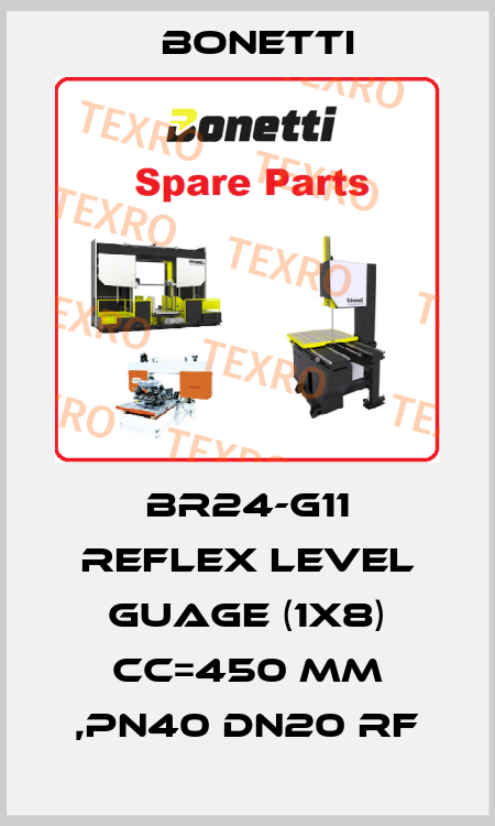 BR24-G11 Reflex Level Guage (1x8) CC=450 mm ,PN40 DN20 RF Bonetti