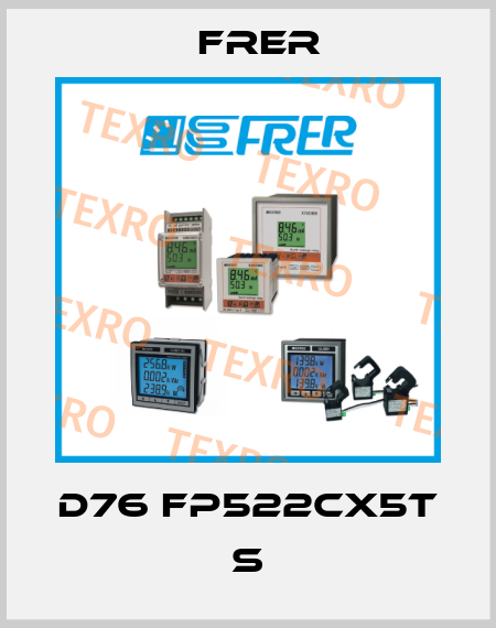 D76 FP522CX5T S FRER