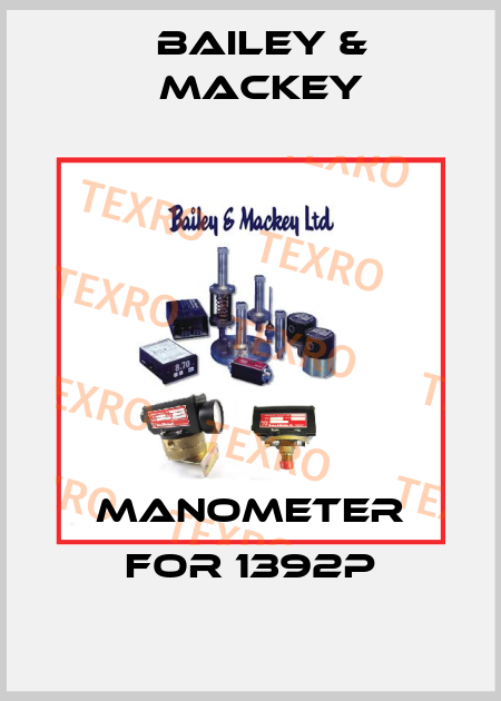 manometer for 1392P Bailey & Mackey