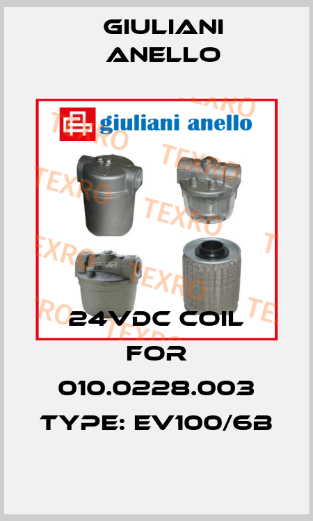 24VDC coil for 010.0228.003 Type: EV100/6B Giuliani Anello