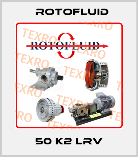50 K2 LRV Rotofluid