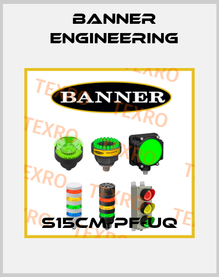 S15CM-PF-UQ Banner Engineering