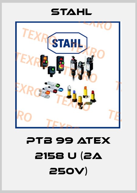 PTB 99 ATEX 2158 U (2A 250V) Stahl