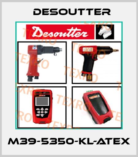 M39-5350-KL-ATEX Desoutter