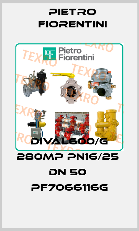 DIVAL600/G 280MP PN16/25  DN 50  PF7066116G Pietro Fiorentini
