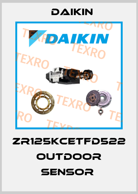 ZR125KCETFD522 OUTDOOR SENSOR  Daikin