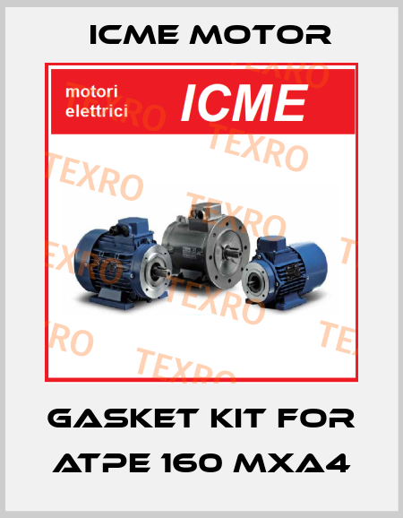 Gasket kit for ATPE 160 MXA4 Icme Motor