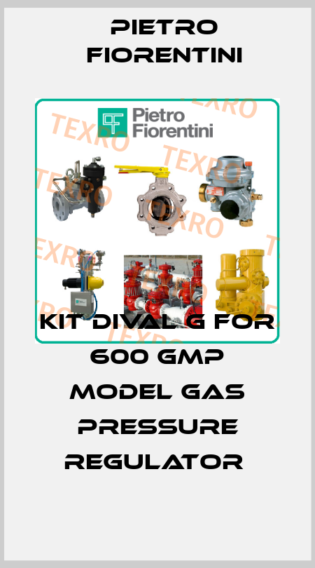 KIT DIVAL G FOR 600 GMP MODEL GAS PRESSURE REGULATOR  Pietro Fiorentini