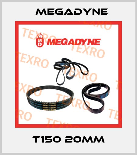 T150 20mm Megadyne