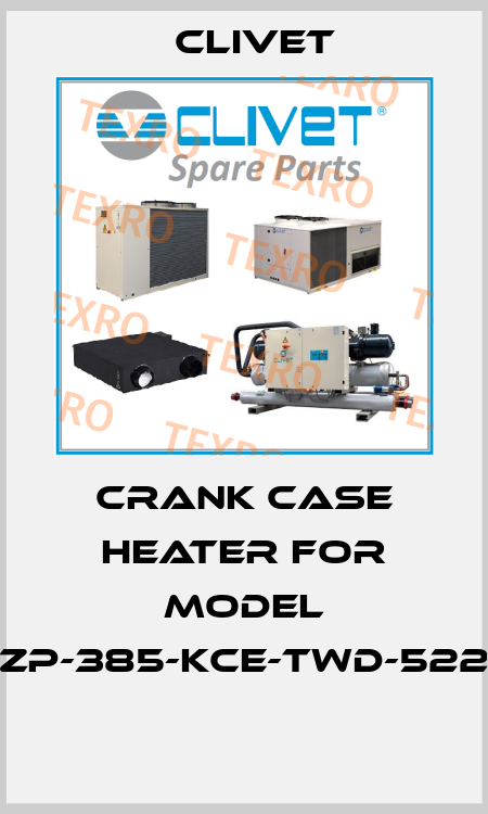 Crank case heater for model ZP-385-KCE-TWD-522  Clivet