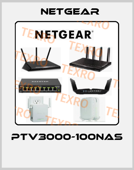 PTV3000-100NAS  NETGEAR