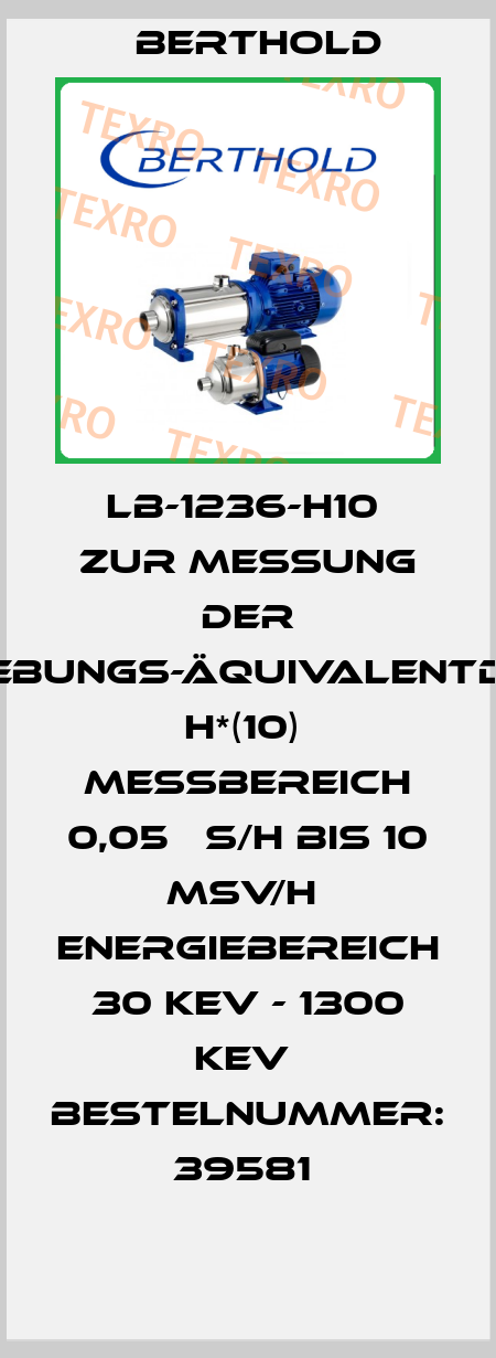 LB-1236-H10  zur Messung der Umgebungs-Äquivalentdosis H*(10)  Messbereich 0,05 μS/h bis 10 mSv/h  Energiebereich 30 keV - 1300 keV  Bestelnummer: 39581  Berthold