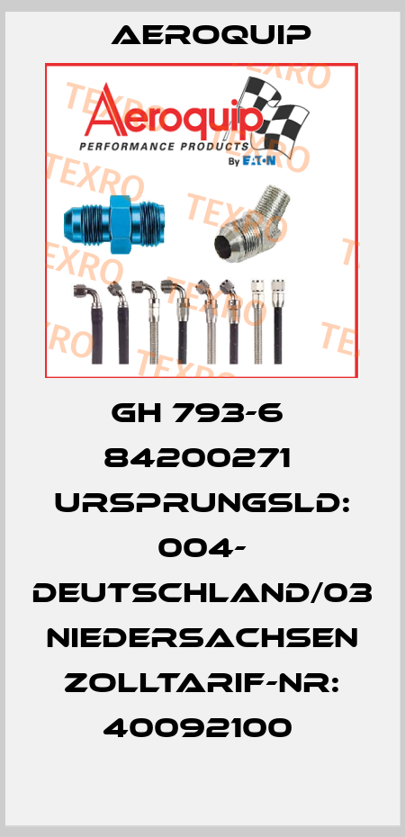 GH 793-6  84200271  Ursprungsld: 004- Deutschland/03 Niedersachsen  Zolltarif-Nr: 40092100  Aeroquip