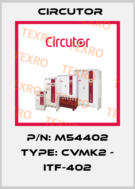 P/N: M54402 Type: CVMk2 - ITF-402 Circutor