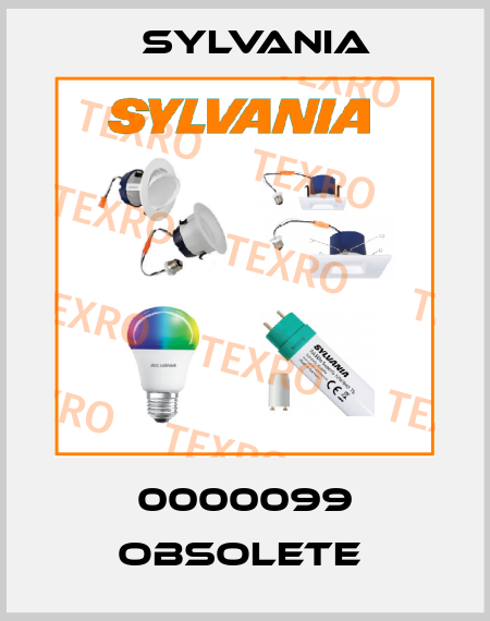 0000099 obsolete  Sylvania