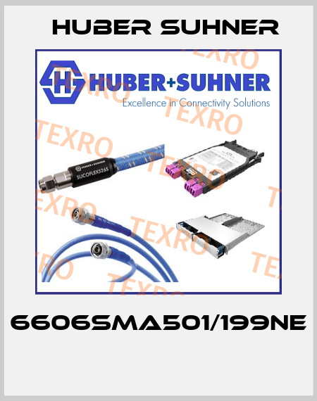 6606SMA501/199NE  Huber Suhner