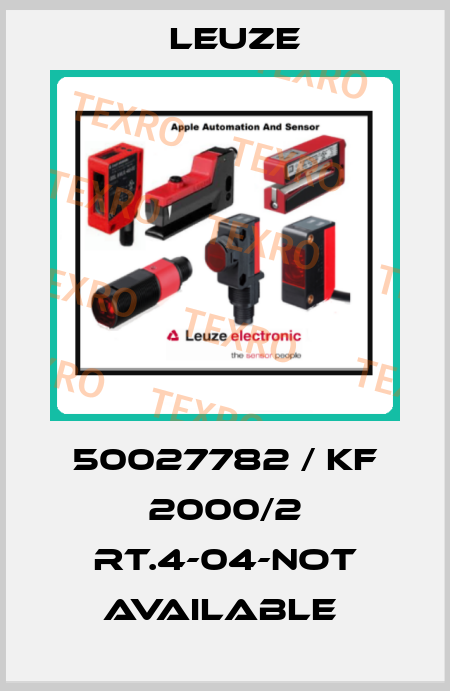 50027782 / KF 2000/2 RT.4-04-not available  Leuze
