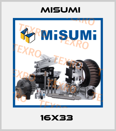 16X33  Misumi