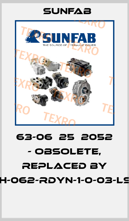 63-06  25  2052 - obsolete, replaced by SVH-062-RDYN-1-0-03-LSNR  Sunfab