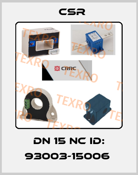 DN 15 nc ID: 93003-15006  Csr