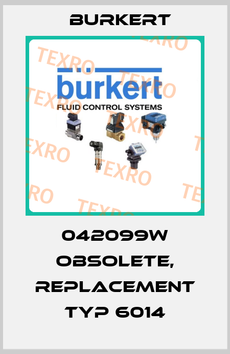 042099W obsolete, replacement Typ 6014 Burkert
