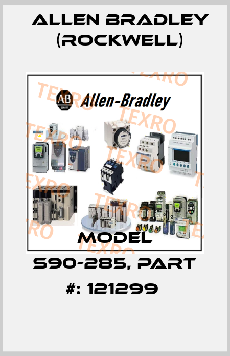 Model S90-285, Part #: 121299  Allen Bradley (Rockwell)