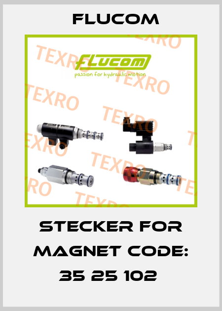 Stecker for Magnet Code: 35 25 102  Flucom