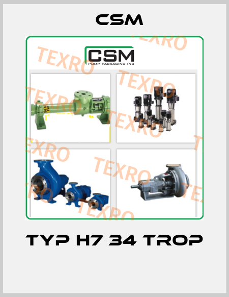 Typ H7 34 Trop  Csm