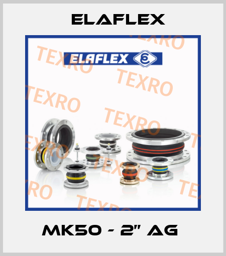 MK50 - 2’’ AG  Elaflex