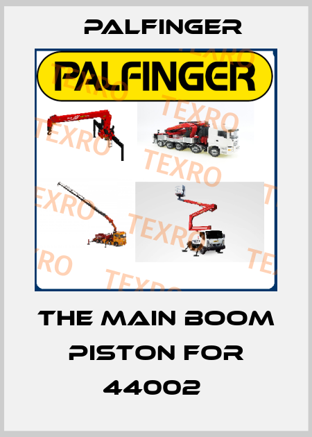 The main boom piston for 44002  Palfinger