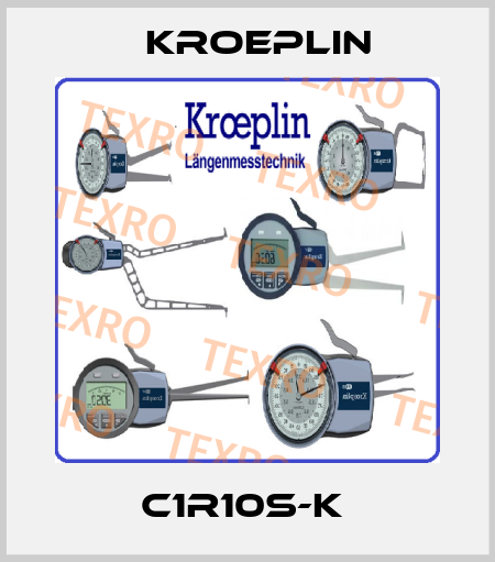 C1R10S-K  Kroeplin