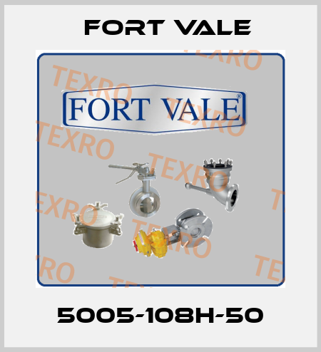 5005-108H-50 Fort Vale