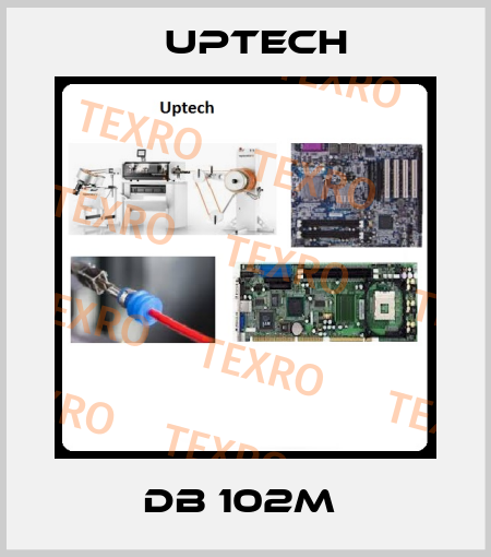 DB 102M  Uptech
