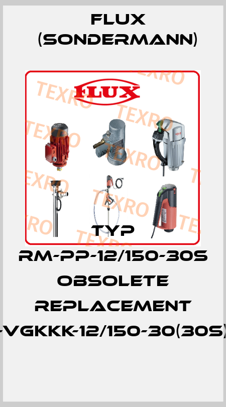 Typ RM-PP-12/150-30S obsolete replacement RM-PP-VGKKK-12/150-30(30S)-0,55/3 Flux (Sondermann)