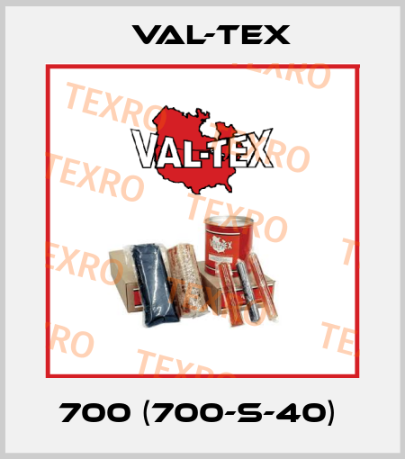 700 (700-S-40)  Val-Tex