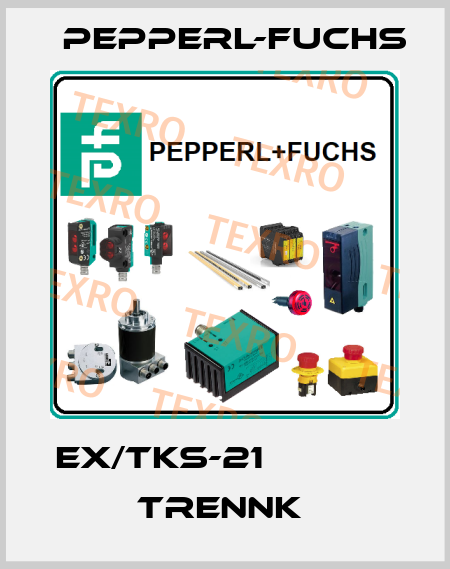 EX/TKS-21               Trennk  Pepperl-Fuchs