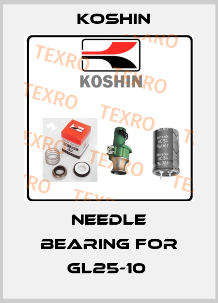 NEEDLE BEARING for GL25-10  Koshin
