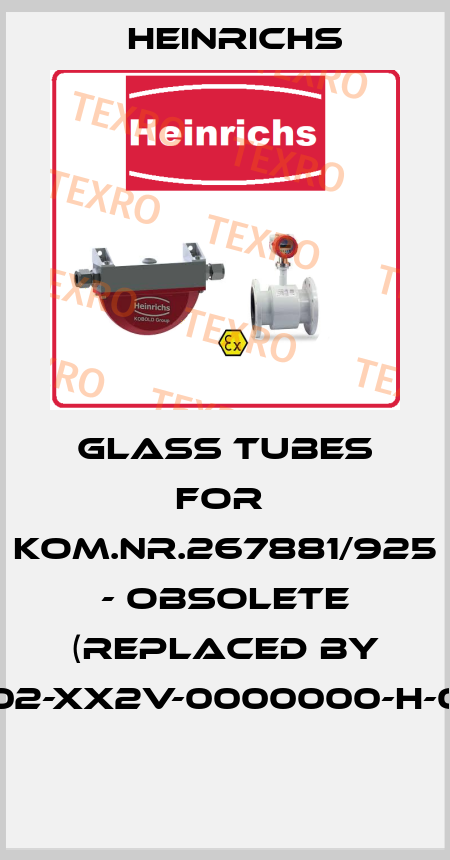 GLASS TUBES For  Kom.Nr.267881/925 - obsolete (replaced by K09-N02-XX2V-0000000-H-00000)  Heinrichs