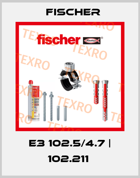 E3 102.5/4.7 | 102.211  Fischer