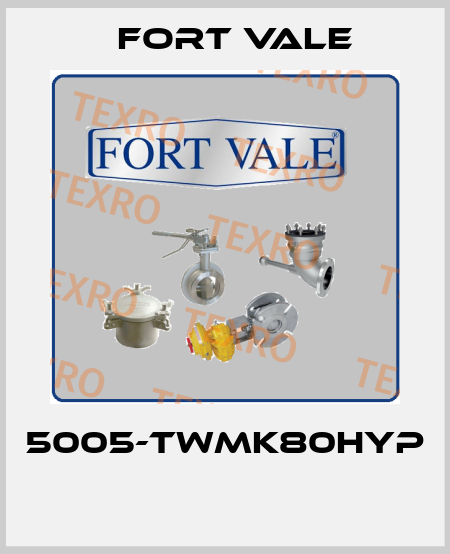 5005-TWMK80HYP  Fort Vale