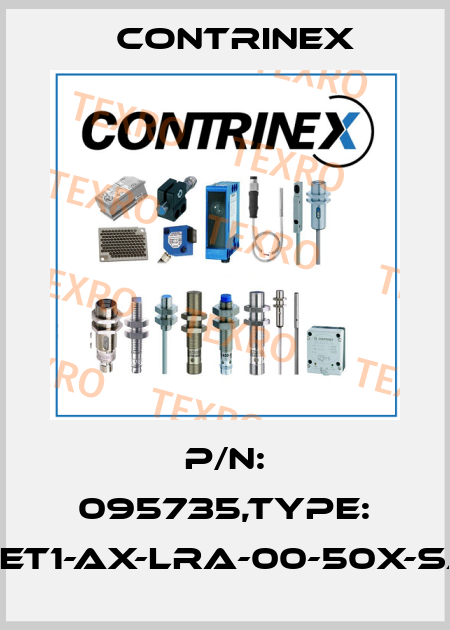 P/N: 095735,Type: CET1-AX-LRA-00-50X-SA Contrinex