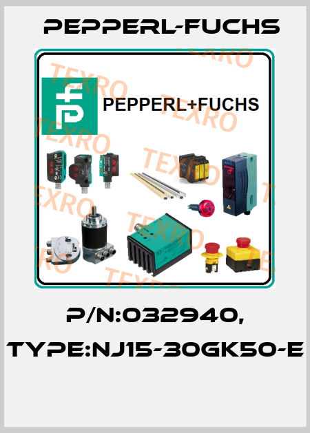 P/N:032940, Type:NJ15-30GK50-E  Pepperl-Fuchs