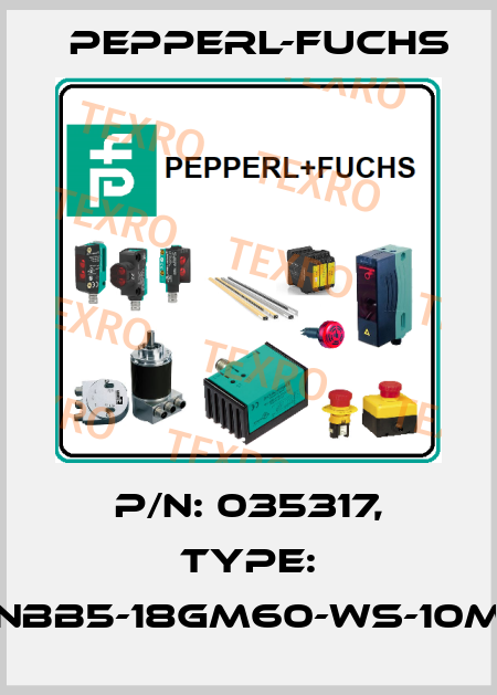 p/n: 035317, Type: NBB5-18GM60-WS-10M Pepperl-Fuchs