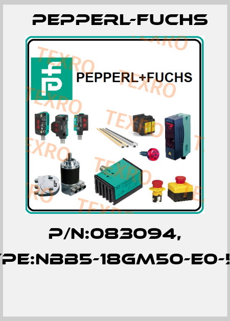 P/N:083094, Type:NBB5-18GM50-E0-5M  Pepperl-Fuchs