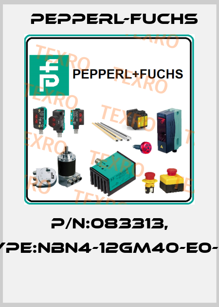 P/N:083313, Type:NBN4-12GM40-E0-V1  Pepperl-Fuchs
