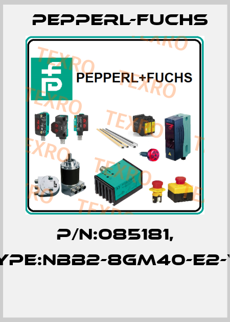 P/N:085181, Type:NBB2-8GM40-E2-V1  Pepperl-Fuchs