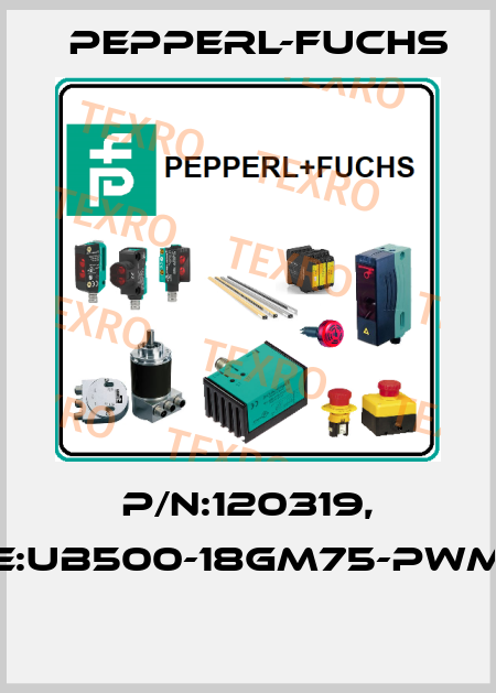 P/N:120319, Type:UB500-18GM75-PWM-V15  Pepperl-Fuchs