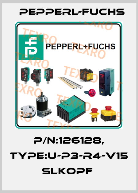 P/N:126128, Type:U-P3-R4-V15             SLKopf  Pepperl-Fuchs