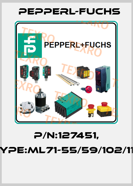 P/N:127451, Type:ML71-55/59/102/115  Pepperl-Fuchs
