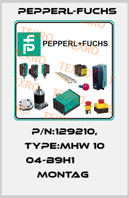 P/N:129210, Type:MHW 10 04-B9H1          Montag  Pepperl-Fuchs